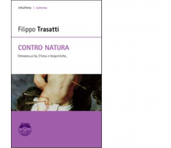 CONTRO NATURA di FILIPPO TRASATTI - Elèuthera, 2007