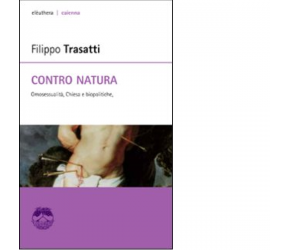 CONTRO NATURA di FILIPPO TRASATTI - Elèuthera, 2007