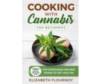 COOKING WITH CANNABIS FOR BEGINNERS di Elizabeth Flournoy,  2021,  Youcanprint