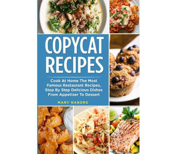 COPYCAT RECIPES di Mary Nabors,  2021,  Youcanprint