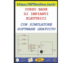 CORSO BASE DI IMPIANTI ELETTRICI CON SIMULATORE SOFTWARE GRATUITO di Npr Online 