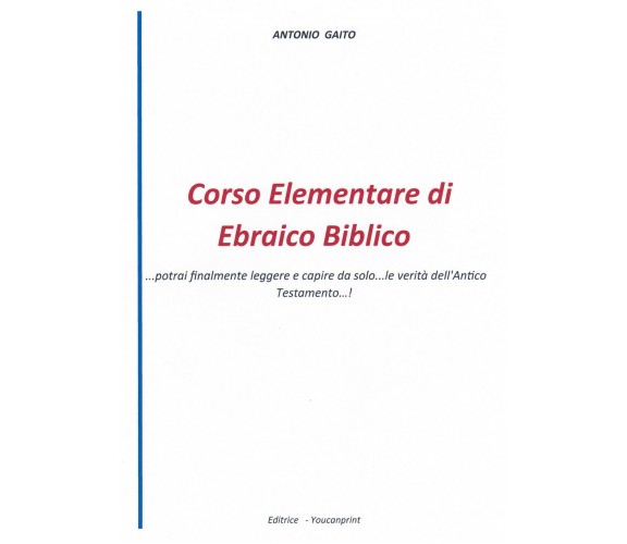 CORSO ELEMENTARE DI EBRAICO BIBLICO...potrai finalmente leggere e capire da solo