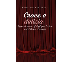 CROCE E DELIZIA Joys and sorrows of singing in Italian - Tarasconi 2019 - ER
