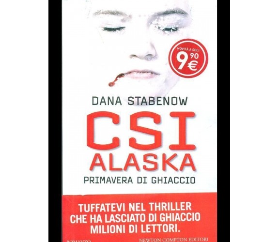 CSI ALASKA. PRIMAVERA DI GHIACCIO GIALLI/HORROR/NOIR  DANA STABENOW
