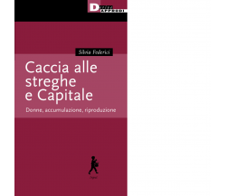 Caccia alle streghe e Capitale. Donne, accumulazione, riproduzione - 2022