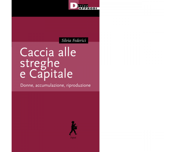 Caccia alle streghe e Capitale. Donne, accumulazione, riproduzione - 2022