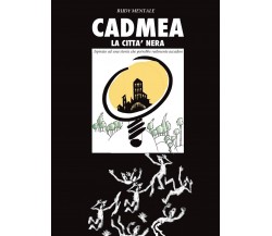 Cadmea, la città nera	 di Rudy Mentale,  2017,  Youcanprint