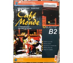 Café Monde. Le francais pour agir dans le monde OBJECTIF B2+CD	 di Grazia Bellan