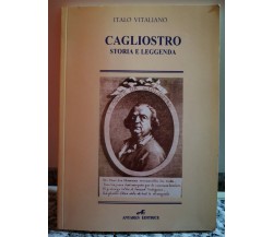  Cagliostro (storia e leggenda )	 di Italo Vitaliano,  2003,  Antares-F