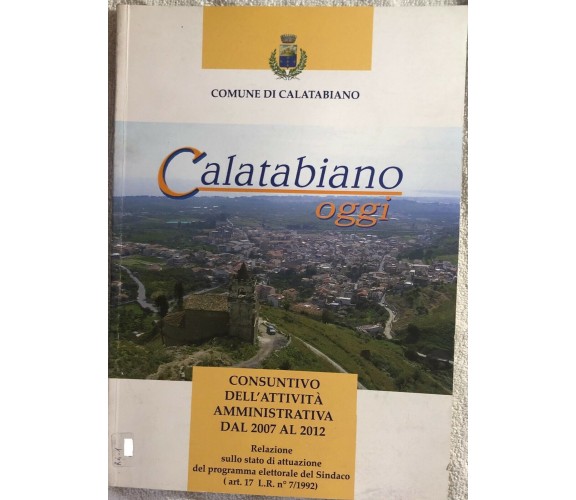 Calatabiano oggi di Aa.vv.,  2012,  Comune Di Calatabiano