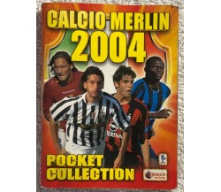 Calcio Merlin 2004 - Pocket collection NON completo di Aa.vv.,  2004,  Merlin St