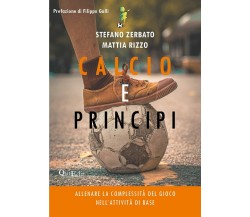 Calcio e principi - Stefano Zerbato, Mattia Rizzo - QuiEdit, 2021