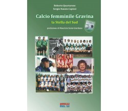 Calcio femminile Gravina, la Stella del Sud - Roberto Quartarone - 2021