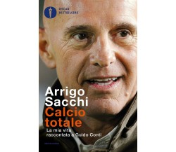 Calcio totale - Arrigo Sacchi - Mondadori, 2017