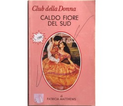 Caldo fiore del Sud di Patricia Matthews, 1984, Club della donna