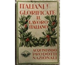Calendarietto Italiani! Glorificate il lavoro italiano di Aa.vv.,  1936,  Comita
