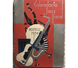 Calendarietto Jazz Band di Aa.vv.,  1934,  Bertelli