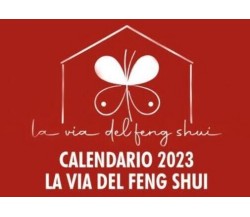 Calendario 2023 La via del feng shui di Aurora Morreale, 2022, Youcanprint