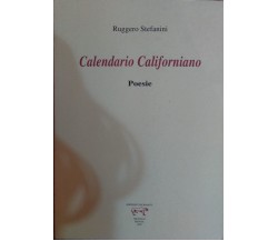 Calendario Californiano Poesie-Ruggero Stefanini,1999,Edizioni Can Bianco - S