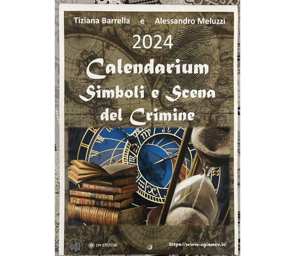 Calendarium 2024 Simboli E Scena Del Crimine di Tiziana Barrella, Alessandro Me