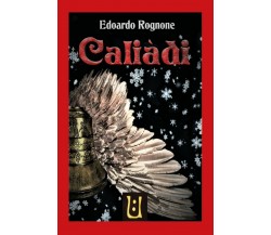 Caliàdi	 di Edoardo Rognone,  2020,  Youcanprint