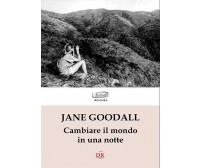 Cambiare il mondo in una notte di Jane Goodall, 2008, Di Renzo Editore