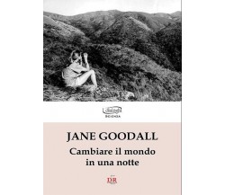 Cambiare il mondo in una notte di Jane Goodall, 2008, Di Renzo Editore