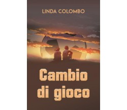 Cambio di gioco di Linda Colombo,  2022,  Youcanprint