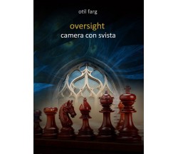 Camera con svista	 di Otil Farg,  2018,  Youcanprint