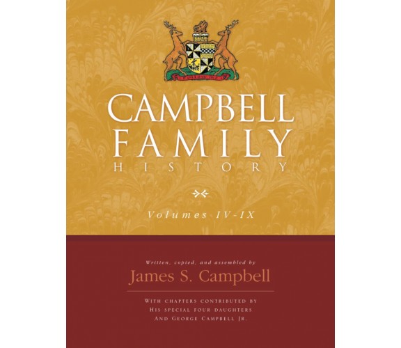 Campbell Family History - James S. Campbell - Xlibris, 2008