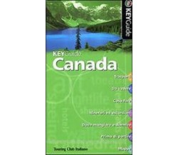 Canada - KeyGuide	 - Aa.vv.,  2007,  Touring Club Italiano