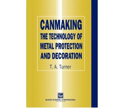 Canmaking the Technology of Metal Protection and Decoration - Springer, 2010