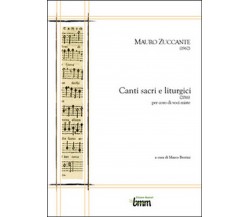Canti sacri e liturgici per coro di voci miste	 di Mauro Zuccante, M. Berrini