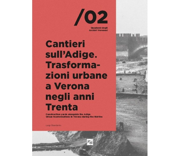 Cantieri sull’Adige. Trasformazioni urbane a Verona negli anni Trenta-Constructi