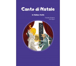 Canto di Natale in italiano facile di Charles Dickens, Dario Rigoni,  2022,  You