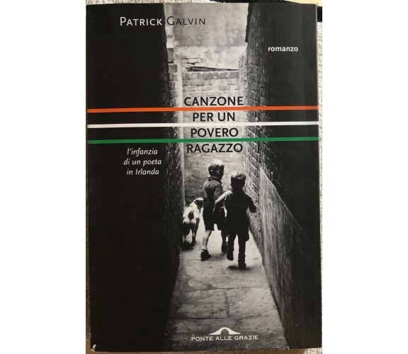 Canzone per un povero ragazzo. L’infanzia di un poeta in Irlanda di Patrick Galv