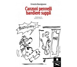 Canzoni pennelli bandiere supplì	 di Ernesto Bassignano ,  Flaneurs