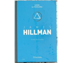 Capire la psicologia n. 10 - James Hillman. Il mito dell’anima	 di Anna Giardini