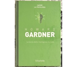 Capire la psicologia n. 21 - Howard Gardner. La teoria delle intelligenze multip