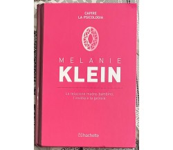 Capire la psicologia n. 3 - Melanie Klein. La relazione madre-bambino, l’invidia