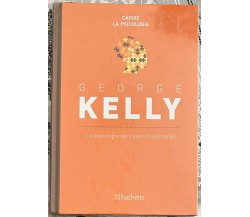 Capire la psicologia n. 33 - George Kelly. La psicologia dei costrutti personali