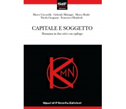 Capitale e soggetto	 di Marco Ciccarella, Gabriele Miniagio, Marco Basile, Nicol