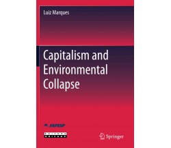 Capitalism and Environmental Collapse - Luiz Marques - Springer, 2021