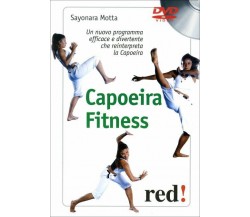 Capoeira fitness. DVD di Sayonara Motta,  2010,  Edizioni Red!