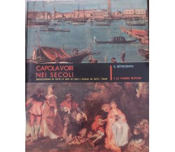 Capolavori nei secoli - Vol. VIII di Fratelli Fabbri Editori,  1964