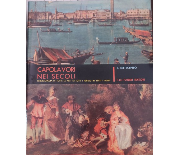 Capolavori nei secoli - Vol. VIII di Fratelli Fabbri Editori,  1964