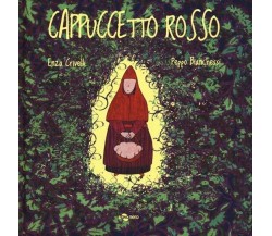 Cappuccetto Rosso. Ediz. a colori di Enza Crivelli, 2018, Uovonero