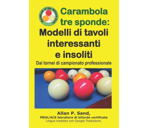Carambola tre sponde - Modelli di tavoli interessanti e insoliti - Allan P. Sand