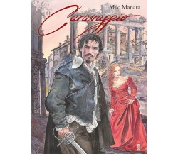 Caravaggio - Milo Manara - Panini Comics, 2021