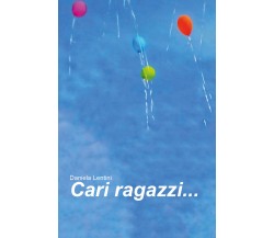 Cari ragazzi... di Daniela Lentini,  2020,  Youcanprint